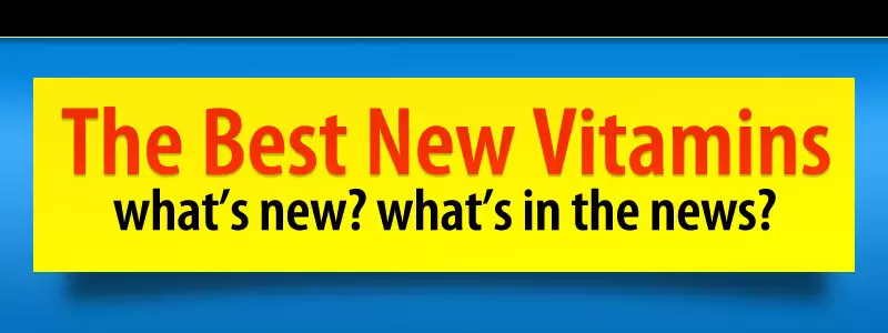 Welcome to the Best New Vitamins Website - Your Best New Vitamins News Source
